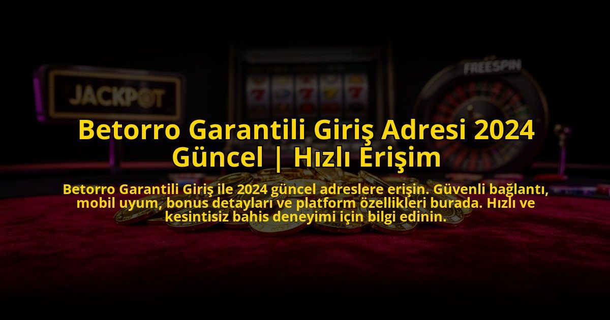 Betorro-Garantili-Giris-Adresi-2024-Guncel-Hizli-Erisim-overlay-1772823855.jpg