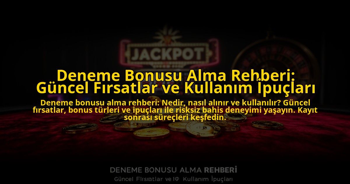 Deneme-Bonusu-Alma-Rehberi-Guncel-Firsatlar-ve-Kullanim-Ipuclari-overlay-1776036553.jpg